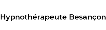 Hypnothérapeute Besançon